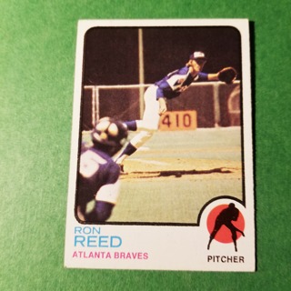 1973 - TOPPS BASEBALL CARD NO. 72 - RON REED - BRAVES