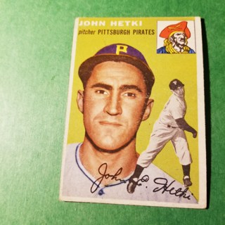 1954 - TOPPS BASEBALL CARD NO. 161 - JOHN HETKI - PIRATES