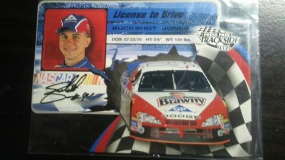 2002 NASCAR/PRESSPASS TRACKSIDE LICENSE TO DRIVE BUCKSHOT JONES RACING CARD# LDP 16/36