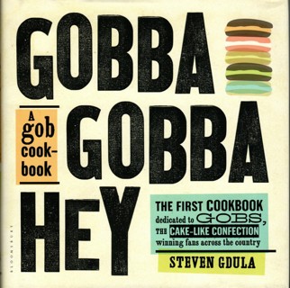 Gobba Gobba Hey - Cookbook by Steven Gdula