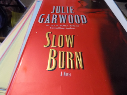 SlowBurn by Julie Garwood A novel Hard cover book