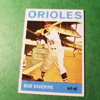 1964 - TOPPS BASEBALL CARD NO. 221 - BOB SAVERINE - ORIOLES