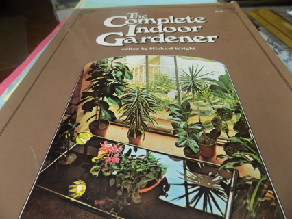 The Complete Indoor Gardener Book vintage 1974 1 inch thick fully illustrated