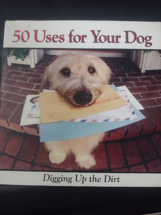 50 Uses for Your Dog