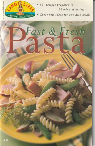 Soft Covered Recipe Book: Land O Lakes: Fast & Fresh Pasta