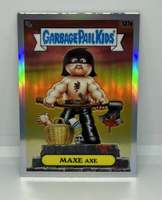 2021 Garbage Pail Kids Chrome MAXE AXE Silver Refractor 137a