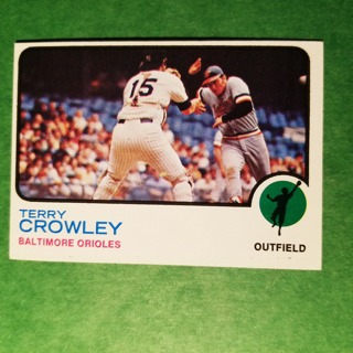 1973 - TOPPS BASEBALL CARD NO. 302 - TERRY CROWLEY - ORIOLES