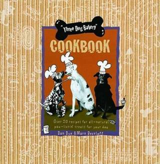 NEW Three Dog Bakery HARDBACK Cookbook: Over 50 Recipes for All-Natural Treats