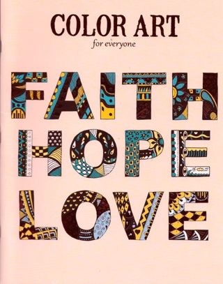 Faith Hope Love Coloring Book Art for Everyone  by Leisure Arts