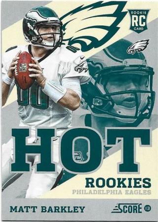 2013 SCORE MATT BARKLEY HOT ROOKIES CARD