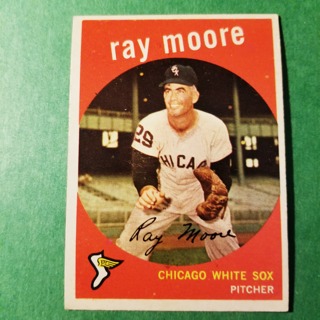 1959 - TOPPS BASEBALL CARD NO. 293 - RAY MOORE - WHITE SOX - SHARP