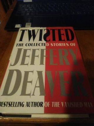 Twisted: The Collected Stories Of Jeffery Deaver