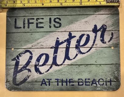 Life Is Better At The Beach Aluminum Sign