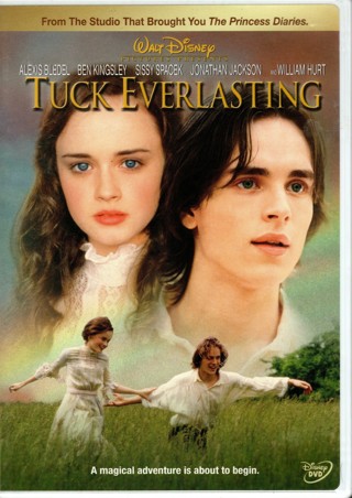 Tuck Everlasting - Disney DVD starring Alexis Bledel, Ben Kingsley, Sissy Spacek