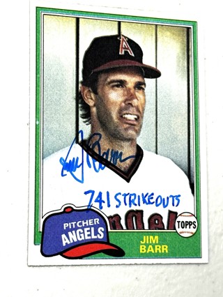 Autographed1981 Topps Jim Barr California Angels #717---- 741 Strikeouts Inscription