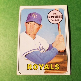 1969 - TOPPS BASEBALL CARD HI NO. 529 - ED KIRKPATRICK - ROYALS