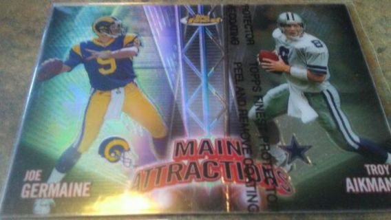 1999 TOPPS FINEST REFRACTOR MAIN ATTRACTION TROY AIKMAN COWBOYS JOE GERMAINE RAMS FOOTBALL CARD