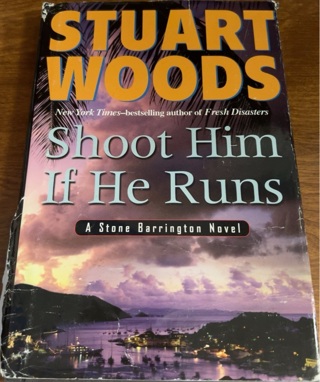 Shoot Him If He Runs by Stuart Woods 