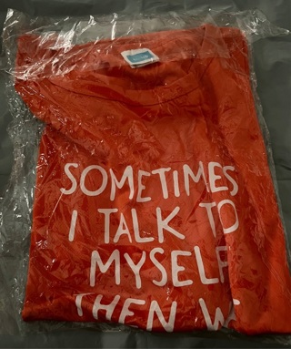 New: Orange Funny Tee “Sometimes I Talk To Self…We Both Laugh and Laugh” (24”Across, 27”L)