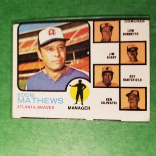 1973 - TOPPS BASEBALL CARD NO. 237 - EDDIE MATHEWS - BRAVES