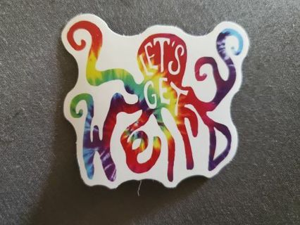 1 Let's get weird sticker