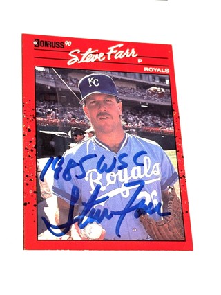  STEVE FARR 1990 AUTOGRAPHED DONRUSS BASEBALL CARD - ROYALS/1985 World Series Champ Inscription