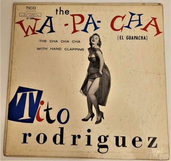 1957 THE WA-PA-CHA by Tito Rodriguez - Tico Records LP #LP 1038