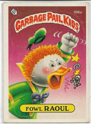 1986 TOPPS GARBAGE PAIL KIDS FOWL RAOUL CARD