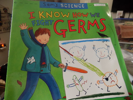 Sam's Science I know How We Fight Germs kids book