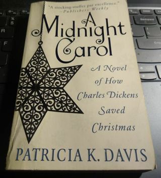 A Midnight Carol: A novel of how Charles Dickens Saved Christmas: Patricia Davis