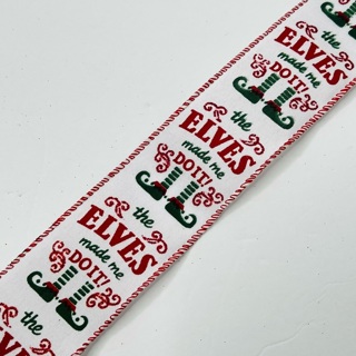 Elves Made Me Do It 2.5” Wire Edge Ribbon Christmas 