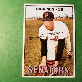 1967 - TOPPS BASEBALL CARD NO. 403 - DICK NEN - SENATORS - EXMT/NRMT/MT. - READ