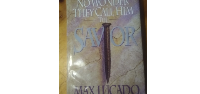 No Wonder They Call Him Savior: Max Lucado