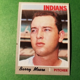 1970 - TOPPS BASEBALL CARD NO. 366 - BARRY MOORRE - INDIANS