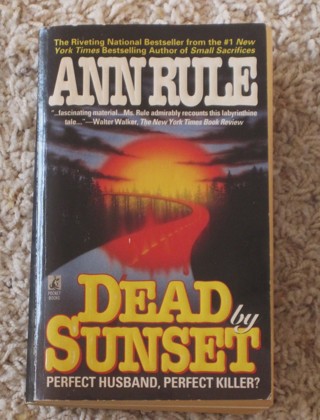 DEAD BY SUNSET True Crime Ann Rule PB