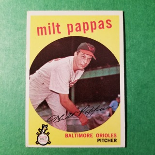 1959 - TOPPS EXMT - NRMT BASEBALL - CARD NO. 391 - MILT PAPPAS - ORIOLES  