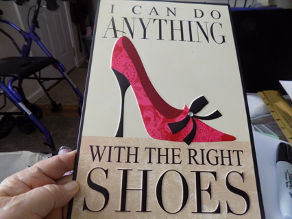 NEW Wall Plaque/sign I can do anything with the right shoe