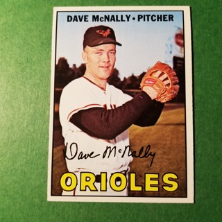 1967 - TOPPS BASEBALL CARD NO. 318 - DAVE McNALLY - ORIOLES - EXMT/NRMT/MT. - READ